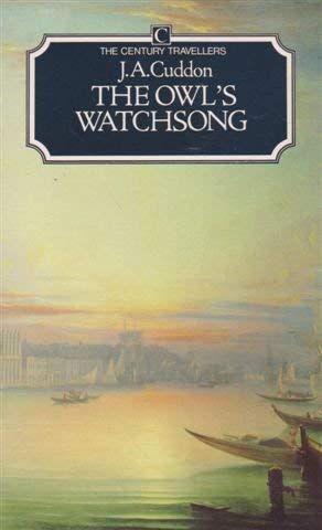 OWL'S WATCHSONG (Century Travellers) (9780712694605) by J.A. Cuddon