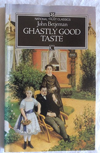 9780712694629: Ghastly Good Taste: Or, a Depressing Story of the Rise and Fall of English Architecture (National Trust Classics)