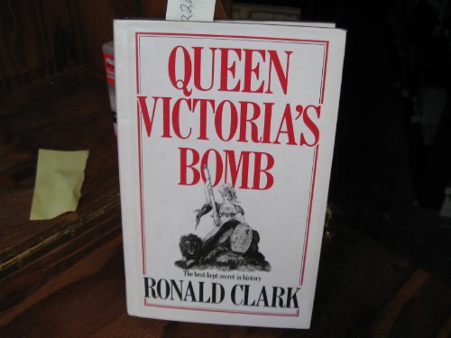 Queen Victoria's Bomb (9780712694780) by Clark, Ronald W.