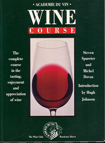 Imagen de archivo de Academie Du Vin Wine Course: The Complete Course in Wine Appreciation, Tasting and Study of the Paris Academie Du Vin a la venta por WorldofBooks