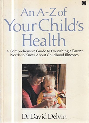 Stock image for A. to Z. of Your Child's Health for sale by AwesomeBooks