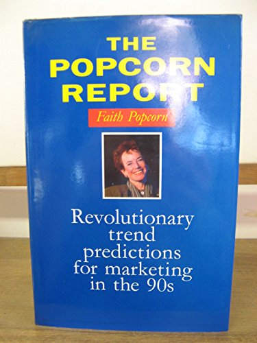 9780712698115: The Popcorn Report: Revolutionary Trend Predictions for Marketing in the 1990s