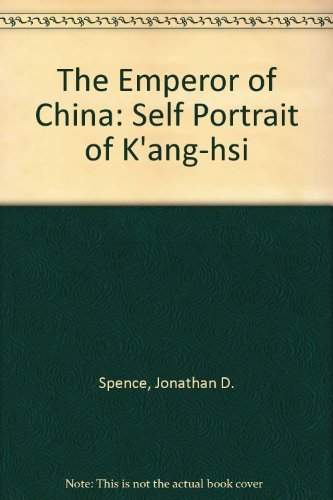 Stock image for The Emperor of China: Self Portrait of K'ang-hsi for sale by Sarah Zaluckyj