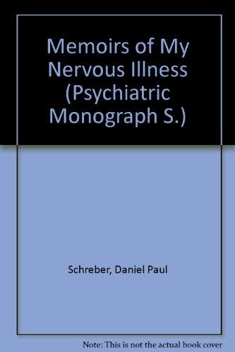 9780712900058: Memoirs of My Nervous Illness (Psychiatric Monograph S.)