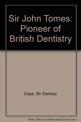 Beispielbild fr Sir John Tomes: Pioneer of British Dentistry zum Verkauf von Wonder Book