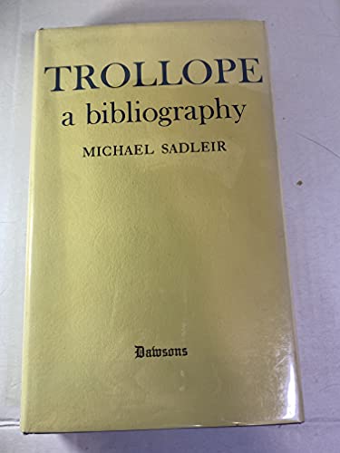 9780712900508: Trollope, a bibliography: An analysis of the history and structure of the works of Anthony Trollope, and a general survey of the effect of original publishing conditions on a book's subsequent rarity