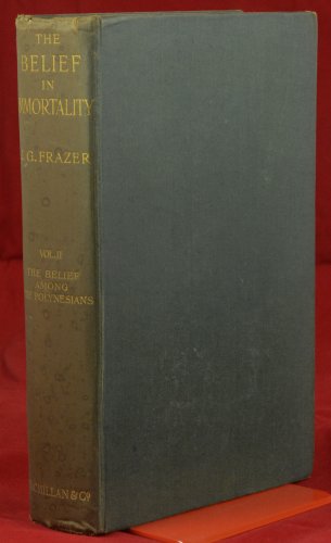 Belief in Immortality and the Worship of the Dead: The Polynesians v. 2 (9780712902472) by James George Frazer