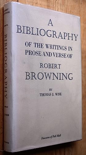 Imagen de archivo de A Complete Bibliography of the Writings in Prose and Verse of Robert Browning, a la venta por Willis Monie-Books, ABAA