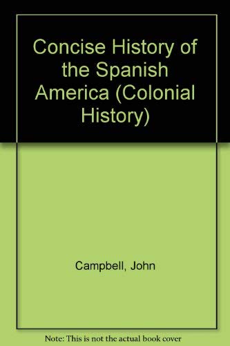 Beispielbild fr A Concise History of the Spanish America zum Verkauf von Anybook.com