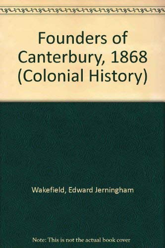 Stock image for The founders of Canterbury, (Colonial history series, no. 86) for sale by Phatpocket Limited