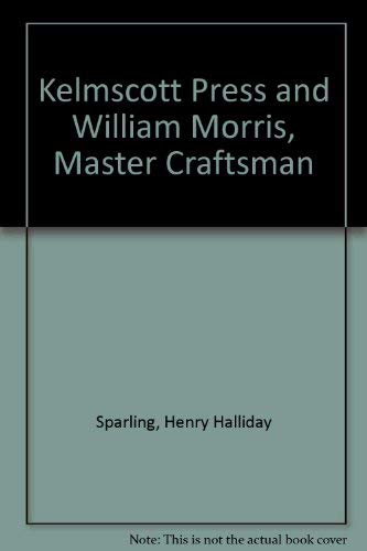 9780712906784: Kelmscott Press and William Morris, Master Craftsman
