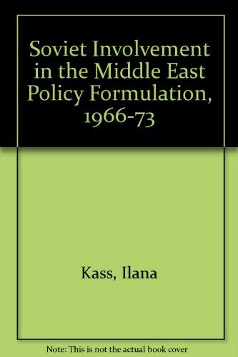 Imagen de archivo de Soviet Involvement in the Middle East Policy Formulation, 1966-73 a la venta por Anybook.com