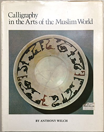 Imagen de archivo de Calligraphy in the Arts of the Muslim World a la venta por ThriftBooks-Atlanta