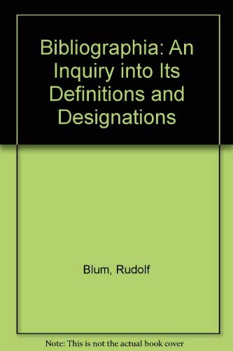 Beispielbild fr Bibliographia: An Inquiry into Its Definitions and Designations zum Verkauf von Powell's Bookstores Chicago, ABAA