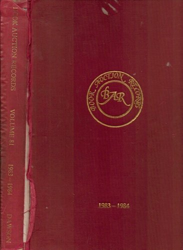 Stock image for BOOK AUCTION RECORDS. A priced and annotated annual record of international book auctions. Volume 81. For the Auction Season August 1983 - july 1984. Part I: Printed Books & Atlases. Part II: Priinted Maps, Charts & Plans. for sale by Librera y Editorial Renacimiento, S.A.