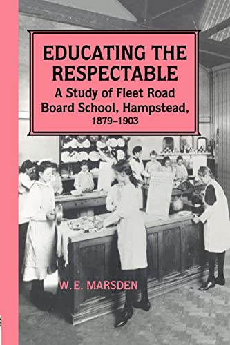 Imagen de archivo de Educating the Respectable : A Study of Fleet Road Board School, Hampstead a la venta por Blackwell's