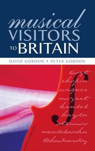 Musical Visitors to Britain (Woburn Education Series) (9780713002386) by Gordon, David; Gordon, Peter