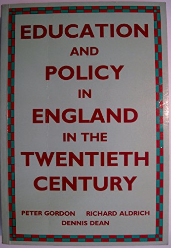 Education and Policy in England in Twentieth Century (9780713040166) by Gordon, Peter; Alrich, Richard; Dean, Dennis