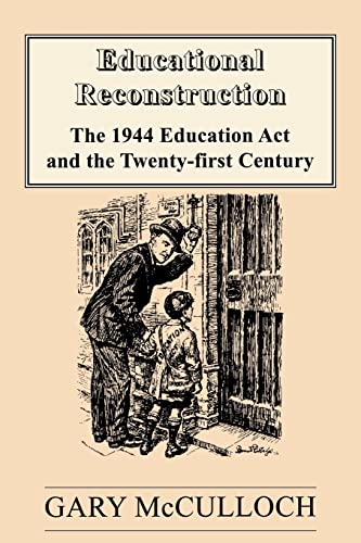 9780713040197: Educational Reconstruction: The 1944 Education Act and the Twenty-first Century (The Woburn Education Series)