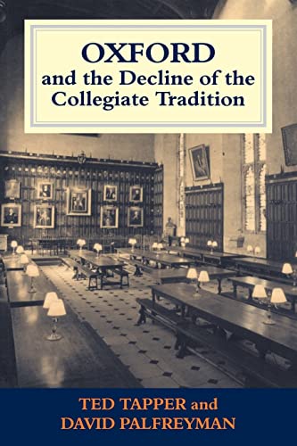 9780713040333: Oxford and the Decline of the Collegiate Tradition