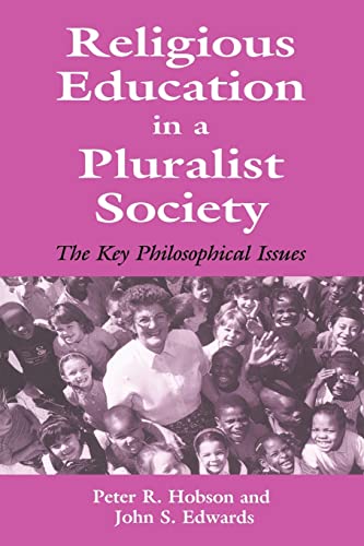 Imagen de archivo de Religious Education in a Pluralist Society: The Key Philosophical Issues a la venta por Revaluation Books