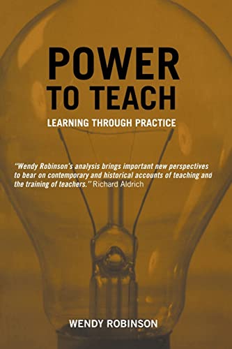 Beispielbild fr Power to Teach: Learning Through Practice (Woburn Education Series) zum Verkauf von Cambridge Rare Books
