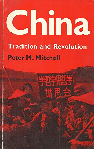 Imagen de archivo de China : Tradition and Revolution a la venta por Better World Books Ltd