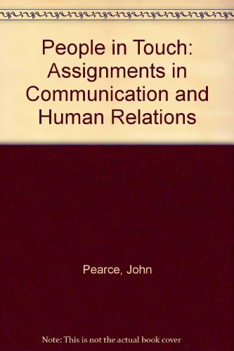 People in touch: Assignments in communication and human relations (9780713102239) by John Pearce; A. Cooper