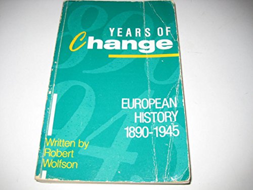 Beispielbild fr Years of Change: European History, 1890-1945 (Years of. S.) zum Verkauf von WorldofBooks