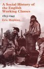 Stock image for A Social History of the English Working Classes, 1815-1945 for sale by MusicMagpie