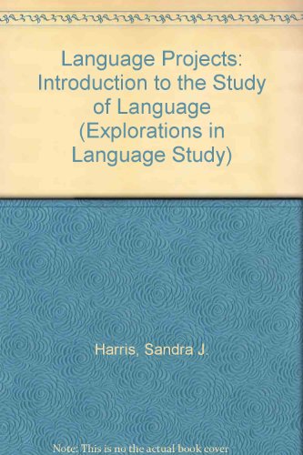 Language Projects: Introduction to the Study of Language (Explorations in Language Study)