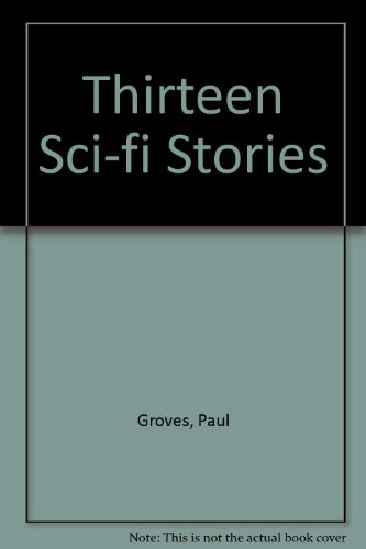 13 Sci-fi Stories (9780713103274) by Groves, P.; Grimshaw, N.