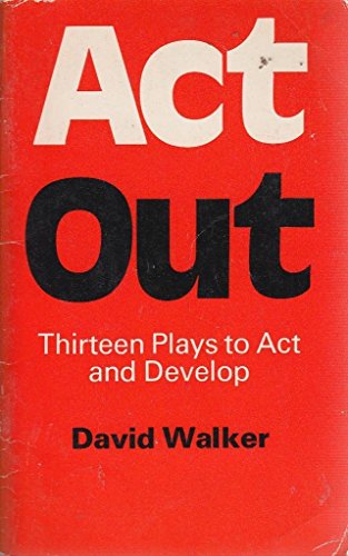 Act out: Thirteen plays to act and develop (9780713104844) by David Walker