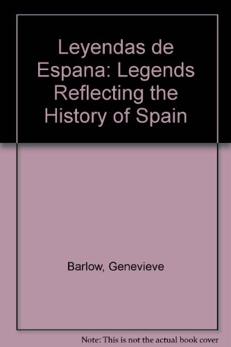 Leyendas de Espana: Legends Reflecting the History of Spain (9780713105087) by Genevieve Barlow