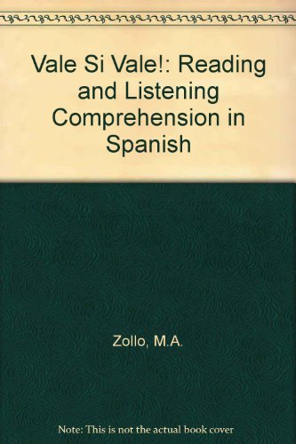 Vale? Si, Vale!: Reading and Listening Comprehension in Spanish (9780713106060) by Zollo, M.