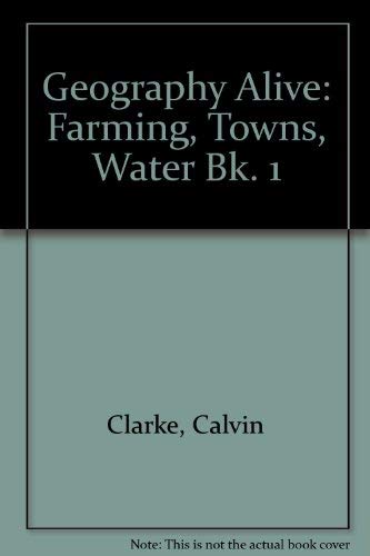Stock image for Farming, Towns, Water (Bk. 1) (Geography alive) for sale by Reuseabook