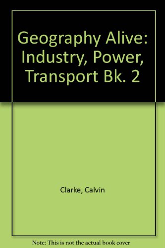 Beispielbild fr Geography Alive: Book 2 Industry, Power and Transport (Geography Alive) (Bk. 2) zum Verkauf von dsmbooks