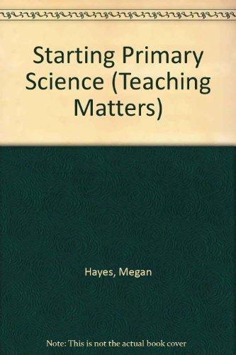 Stock image for Starting Primary Science (Teaching Matters S.) for sale by AwesomeBooks