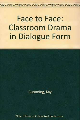 Beispielbild fr Face to Face: Classroom Drama in Dialogue Form zum Verkauf von AwesomeBooks