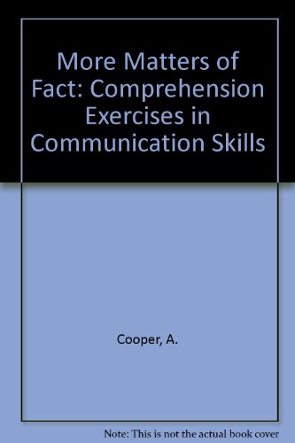 More Matters of Fact: Comprehension Exercises in Communication Skills (9780713109030) by Unknown Author