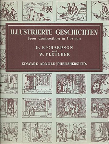 Illustrierte Geschicten: Free Composition in German (9780713113587) by Richardson, G.