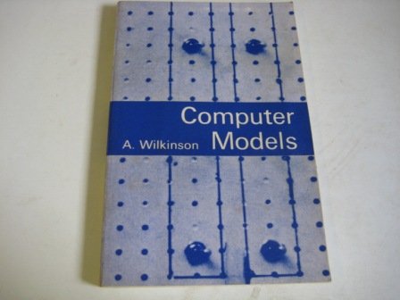 Computer models (9780713115055) by Wilkinson, Alan