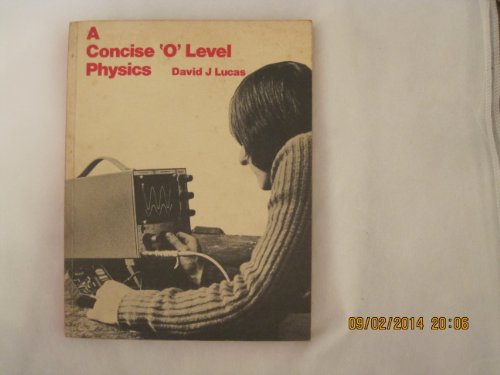 Concise Ordinary Level Physics (9780713116656) by David J Lucas