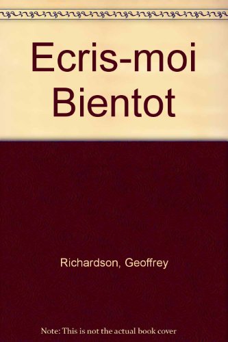 Ecris-moi Bientot (9780713117172) by Richardson, Geoffrey; Lord, M M