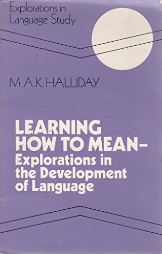 Imagen de archivo de Learning How to Mean (Explorations in Language Study S.) a la venta por WorldofBooks