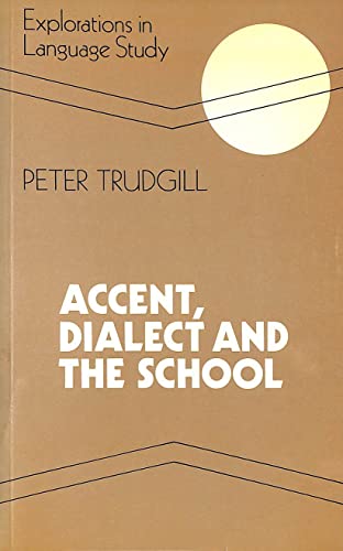 Stock image for Accent, Dialect and the School (Explorations in Language Study S.) for sale by WorldofBooks