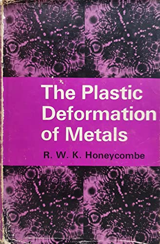9780713121810: The plastic deformation of metals