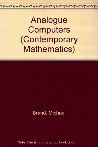 Analogue computers (Contemporary mathematics) (9780713122558) by Brand, Michael John Dinnis