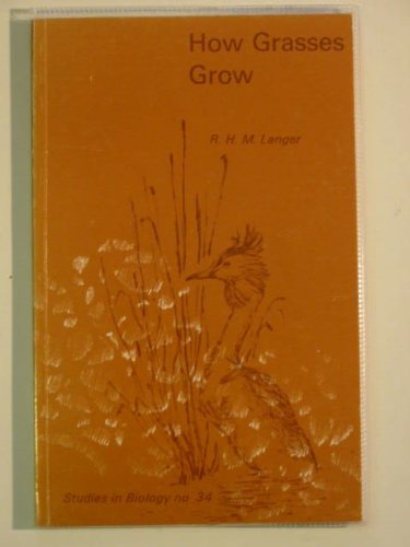 9780713123630: How Grasses Grow (Studies in Biology)