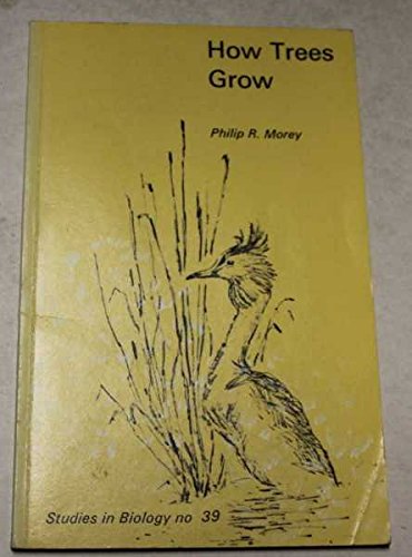 Stock image for How Trees Grow (Studies in Biology no 39) for sale by Bay Used Books